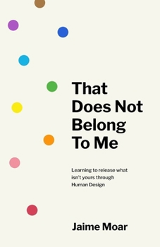 Paperback That Does Not Belong to Me: Learning to release what isn't yours through Human Design Book