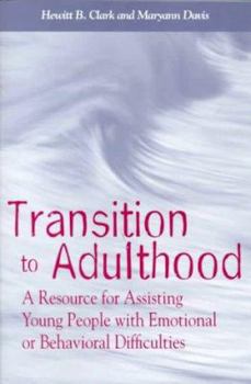 Transition to Adulthood: A Resource for Assisting Young People With Emotional or Behavioral Difficulties (Systems of Care for Children's Mental Health)