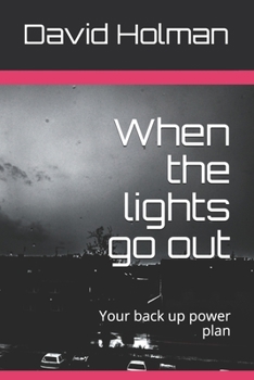 Paperback When the lights go out: Your back up power plan Book