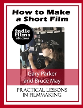 Paperback How to Make a Short Film Book