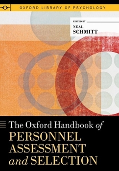 The Oxford Handbook of Personnel Assessment and Selection - Book  of the Oxford Library of Psychology