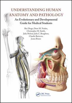 Paperback Understanding Human Anatomy and Pathology: An Evolutionary and Developmental Guide for Medical Students Book
