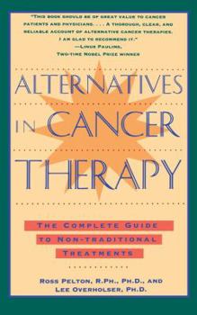 Paperback Alternatives in Cancer Therapy: The Complete Guide to Alternative Treatments Book