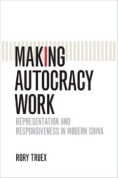 Making Autocracy Work: Representation and Responsiveness in Modern China - Book  of the Cambridge Studies in Comparative Politics
