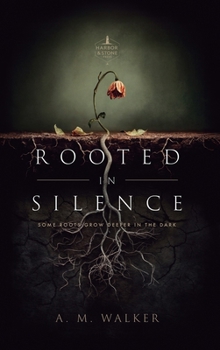 Rooted in Silence: Some Roots Grow Deeper in the Dark