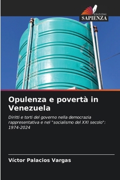 Opulenza e povertà in Venezuela (Italian Edition)