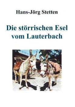 Paperback Die störrischen Esel vom Lauterbach: Neun Geschichten über lustige Streiche [German] Book