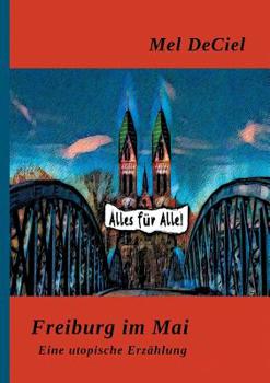 Paperback Freiburg im Mai: Eine utopische Erzählung [German] Book