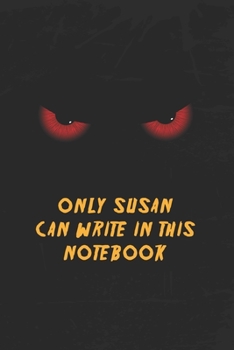 Paperback Susan Notebook: Only Susan Can Write In This Notebook, Gift for Susan, Scary notebook for friend, protected Journal, 6x9 150 page, Dot Book