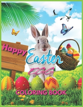 Paperback Happy Easter Egg Coloring Book: Happy Coloring Book Gift for Kids, toddlers, Boys and Girls, 40 Cute Illustrations Of Eggs And Rabbits To enjoy celebr Book