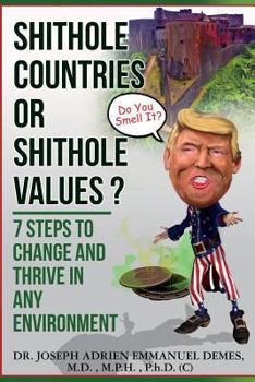 Paperback Shithole Countries Or Shithole Values?: 7 Steps to Change and Thrive in Any Environment Book