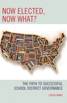 Paperback Now Elected, Now What?: The Path to Successful School District Governance Book