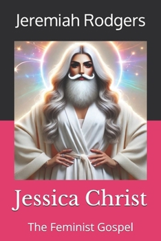 Paperback Jessica Christ: The Feminist Gospel Book
