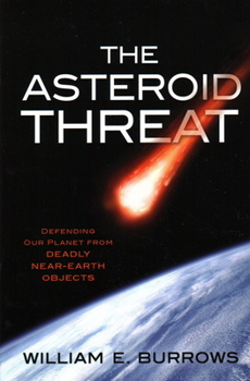 Paperback The Asteroid Threat: Defending Our Planet from Deadly Near-Earth Objects Book