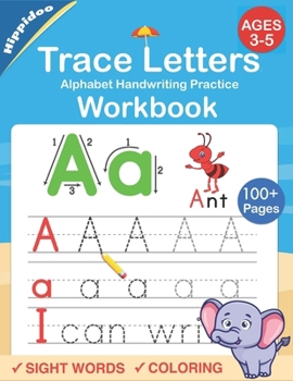 Trace Letters: Alphabet Handwriting Practice workbook for kids: Preschool writing Workbook with Sight words for Pre K, Kindergarten and Kids Ages 3-5. ABC print handwriting book