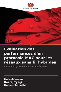 Évaluation des performances d'un protocole MAC pour les réseaux sans fil hybrides (French Edition)
