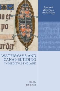 Hardcover Waterways and Canal-Building in Medieval England Book