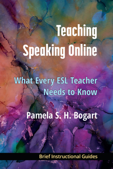 Paperback Teaching Speaking Online: What Every ESL Teacher Needs to Know Book