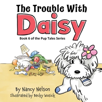 The Trouble with Daisy: Book 6 of the Pup Tales Series