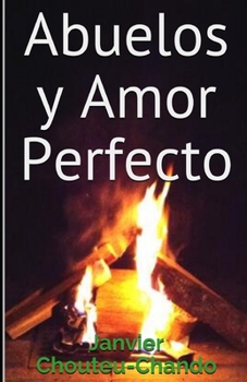 Paperback Abuelos y Amor Perfecto [Spanish] Book