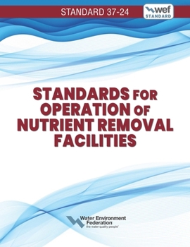 Standards for Operation of Nutrient Removal Facilities, WEF 37-24 (Manual of Practice)