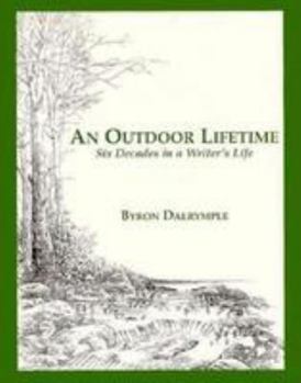 Hardcover An Outdoor Lifetime: Six Decades in a Writer's Life Book