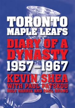 Paperback Toronto Maple Leafs: Diary of a Dynasty, 1957-1967 Book