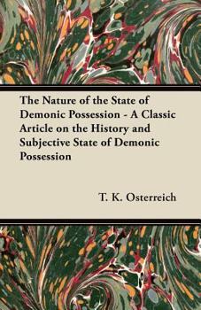 Paperback The Nature of the State of Demonic Possession - A Classic Article on the History and Subjective State of Demonic Possession Book