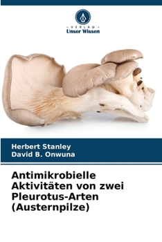 Paperback Antimikrobielle Aktivitäten von zwei Pleurotus-Arten (Austernpilze) [German] Book
