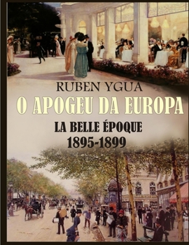 Paperback O Apogeu Da Europa: La Belle Époque [Portuguese] Book