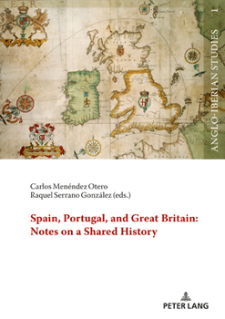 Hardcover Spain, Portugal, and Great Britain: Notes on a Shared History Book