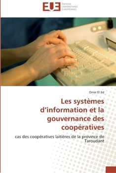 Les systèmes d’information et la gouvernance des coopératives: cas des coopératives laitières de la province de Taroudant (Omn.Univ.Europ.)