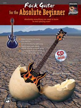 Paperback Rock Guitar for the Absolute Beginner: Absolutely Everything You Need to Know to Start Playing Now!, Book & CD (Absolute Beginner Series) Book