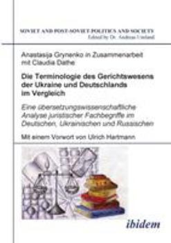 Paperback Die Terminologie des Gerichtswesens der Ukraine und Deutschlands im Vergleich. Eine übersetzungswissenschaftliche Analyse juristischer Fachbegriffe im [German] Book