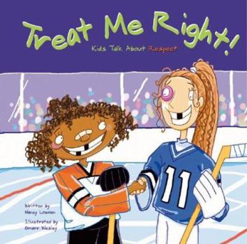Hardcover Treat Me Right!: Kids Talk about Respect Book