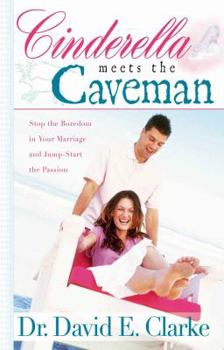 Paperback Cinderella Meets the Caveman: Stop the Boredom in Your Marriage and Jump-Start the Passion Book