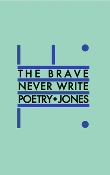 Paperback The Brave Never Write Poetry Book