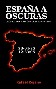 Paperback España a Oscuras: Crónica del Apagón Solar Anunciado [Spanish] Book