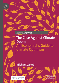 Paperback The Case Against Climate Doom: An Economist's Guide to Climate Optimism Book