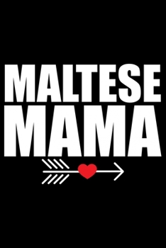 Paperback Maltese Mama: Cool Maltese Dog Mom Journal Notebook - Maltese Puppy Lover Gifts - Funny Maltese Mum Notebook - Maltese Owner Gifts - Book
