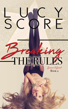 Breaking the Rules - Book #2 of the Sinner and Saint