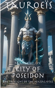 Tauroeïs city of Poseidon: the twilight of the Massaliotes