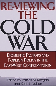 Paperback Re-Viewing the Cold War: Domestic Factors and Foreign Policy in the East-West Confrontation Book