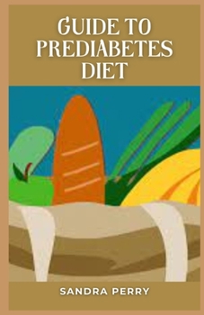 Guide to Prediabetes Diet: Prediabetes means you have a higher than normal blood sugar level.