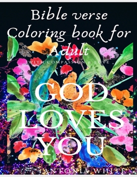 Paperback Bible Verse Coloring Book For Adult: Bible Verse Coloring Book For Adult: God's Love and Compassion for you is great - As you color it acts as anti-st Book