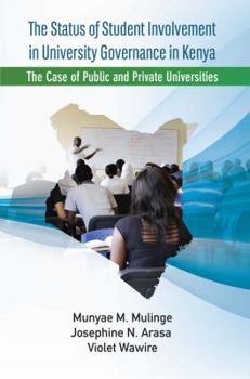 Paperback The Status of Student Involvement in University Governance in Kenya: The Case of Public and Private Universities Book