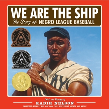 Hardcover We Are the Ship: The Story of Negro League Baseball (Coretta Scott King Author Award Winner) Book