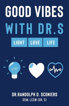 Paperback Good Vibes with Dr. S: Light, Love, Life Book