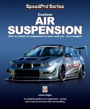 Paperback Custom Air Suspension: How to Install Air Suspension in Your Road Car - On a Budget! Book