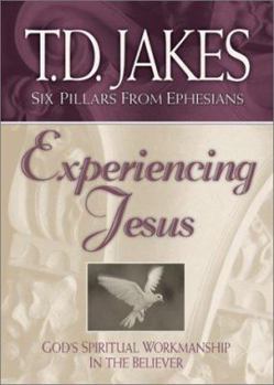 Paperback Experiencing Jesus: God's Spiritual Workmanship in the Believer (Six Pillars From Ephesians) Book